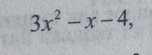 3x^2-x-4,