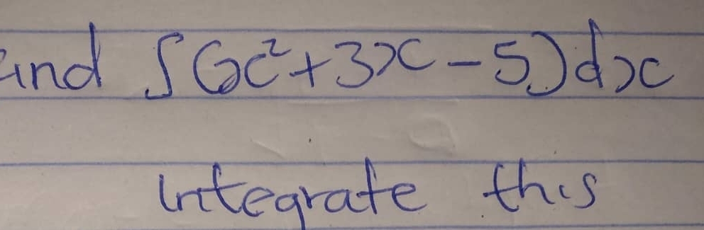 and ∈t (x^2+3x-5)dx
integrate this