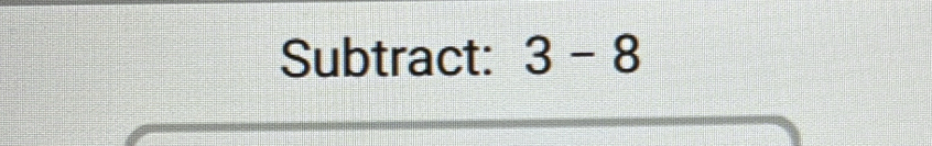 Subtract: 3-8