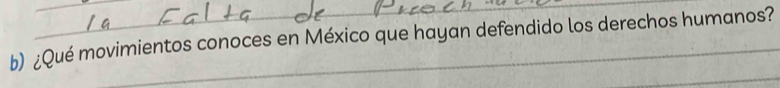 ¿Qué movimientos conoces en México que hayan defendido los derechos humanos? 
_
