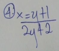  (x=4+1)/2y+2 