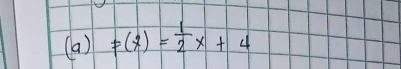 F(x)= 1/2 x+4