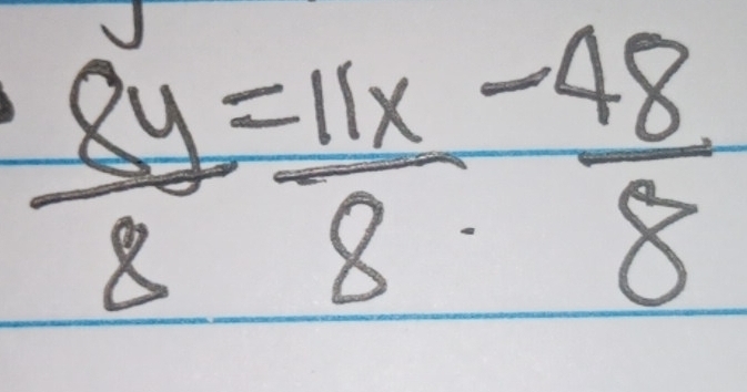  8y/8 = 11x/8 - 48/8 