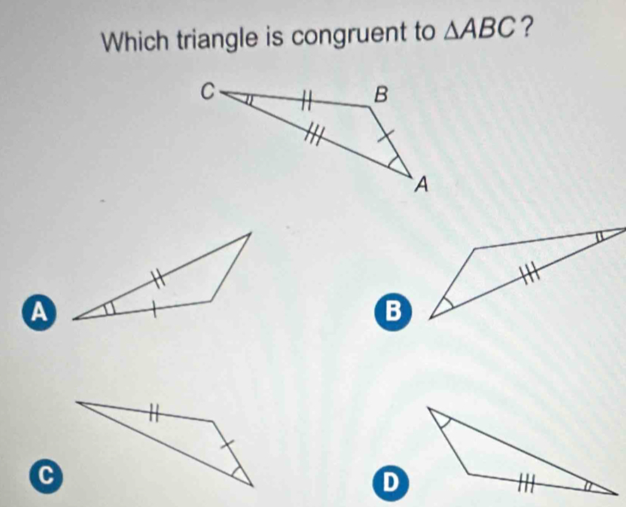 Which triangle is congruent to △ ABC ?
A
B

D