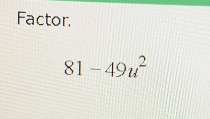 Factor.
81-49u^2