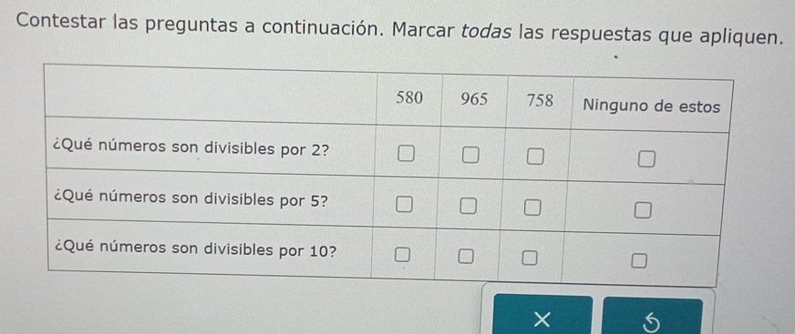 Contestar las preguntas a continuación. Marcar todas las respuestas que apliquen. 
×