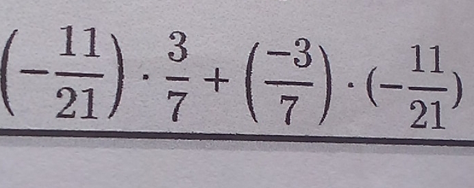 (- 11/21 )·  3/7 +( (-3)/7 )· (- 11/21 )