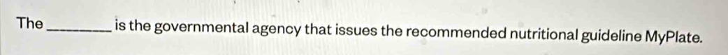 The _is the governmental agency that issues the recommended nutritional guideline MyPlate.