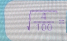 sqrt(frac 4)100=