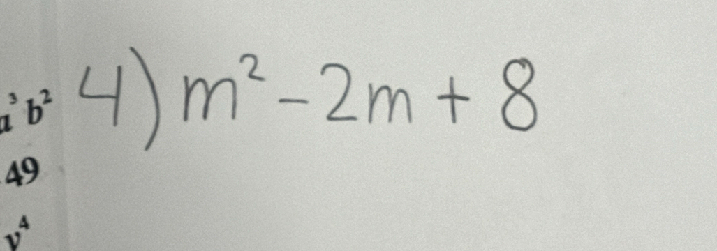 a^3b^2
49
v^4