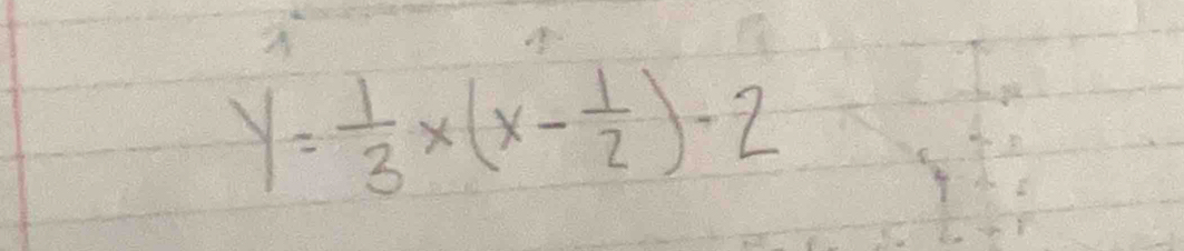 y= 1/3 x(x- 1/2 )-2