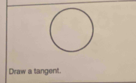 Draw a tangent.