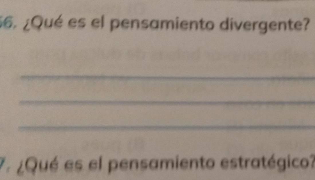 ¿Qué es el pensamiento divergente? 
_ 
_ 
_ 
7 ¿Qué es el pensamiento estratégico?