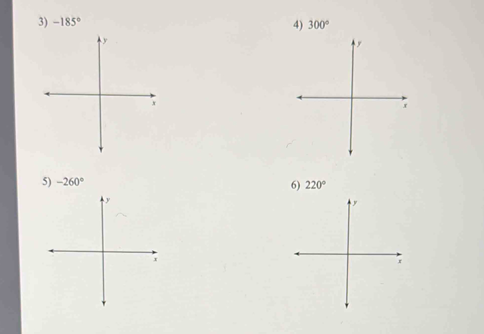 -185° 300°
4) 
5) -260° 220°
6)
y
x