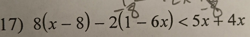 8(x - 8) - 2(1- 6x) < 5x￥4x