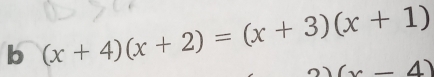 (x+4)(x+2)=(x+3)(x+1)
A_  -4)