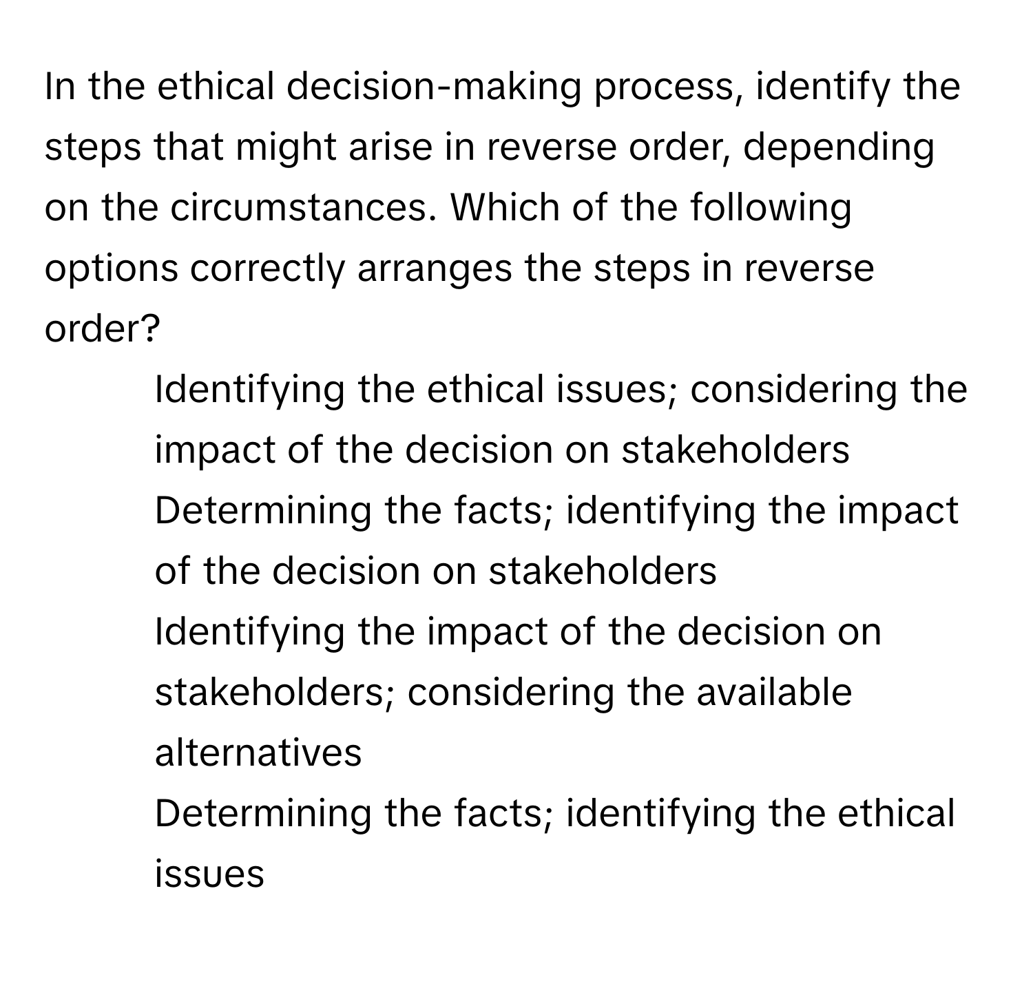 Solved: In the ethical decision-making process, identify the steps that ...