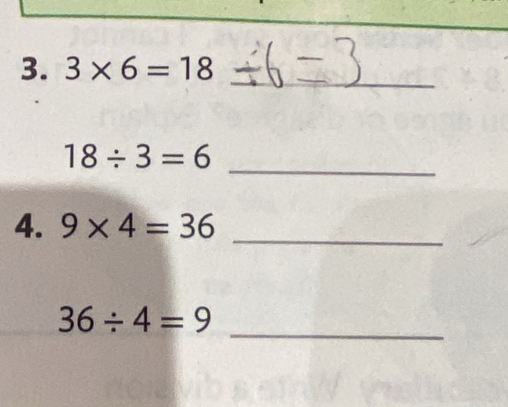 3* 6=18 _ 
_
18/ 3=6
4. 9* 4=36 _ 
_
36/ 4=9