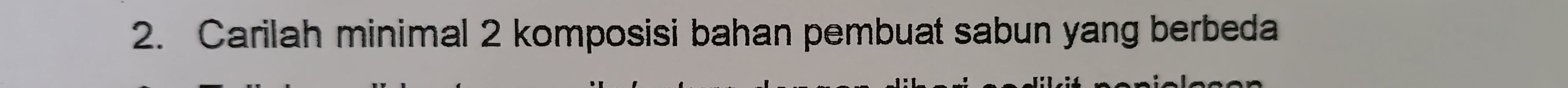Carilah minimal 2 komposisi bahan pembuat sabun yang berbeda