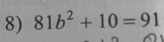 81b^2+10=91