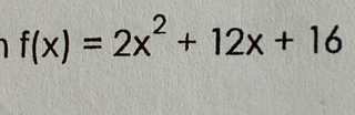 f(x)=2x^2+12x+16