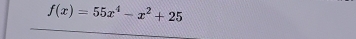 f(x)=55x^4-x^2+25