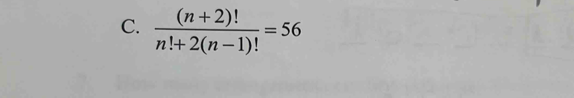  ((n+2)!)/n!+2(n-1)! =56