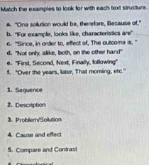 Solved: Match the examples to look for with each text structure. a ...