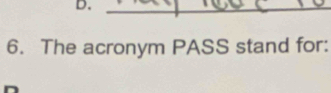 The acronym PASS stand for: