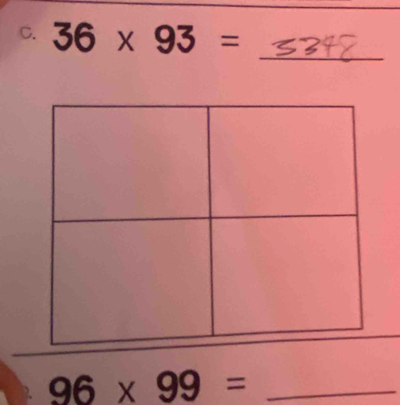 36* 93= _
96* 99= _