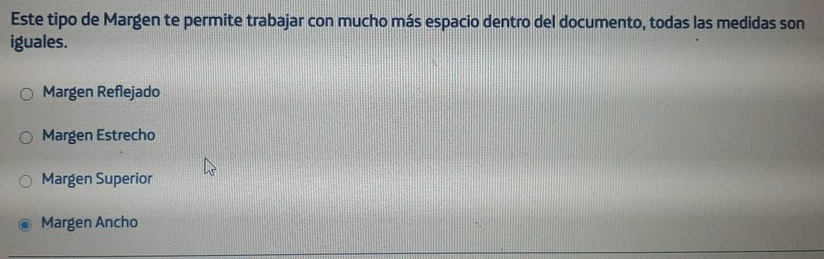 Este tipo de Margen te permite trabajar con mucho más espacio dentro del documento, todas las medidas son
iguales.
Margen Reflejado
Margen Estrecho
Margen Superior
Margen Ancho