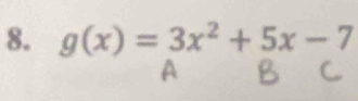 g(x)=3x^2+5x-7