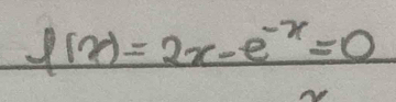 l(x)=2x-e^(-x)=0