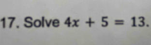 Solve 4x+5=13.