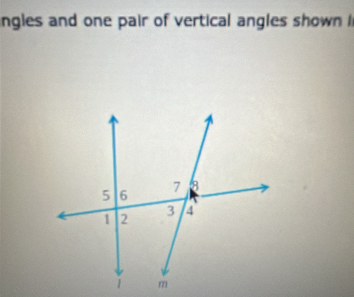 ngles and one pair of vertical angles shown