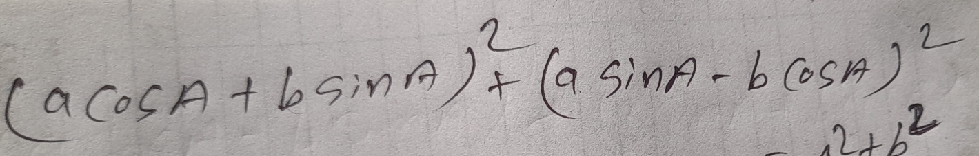 (acos A+bsin A)^2+(asin A-bcos A)^2
2+b^2