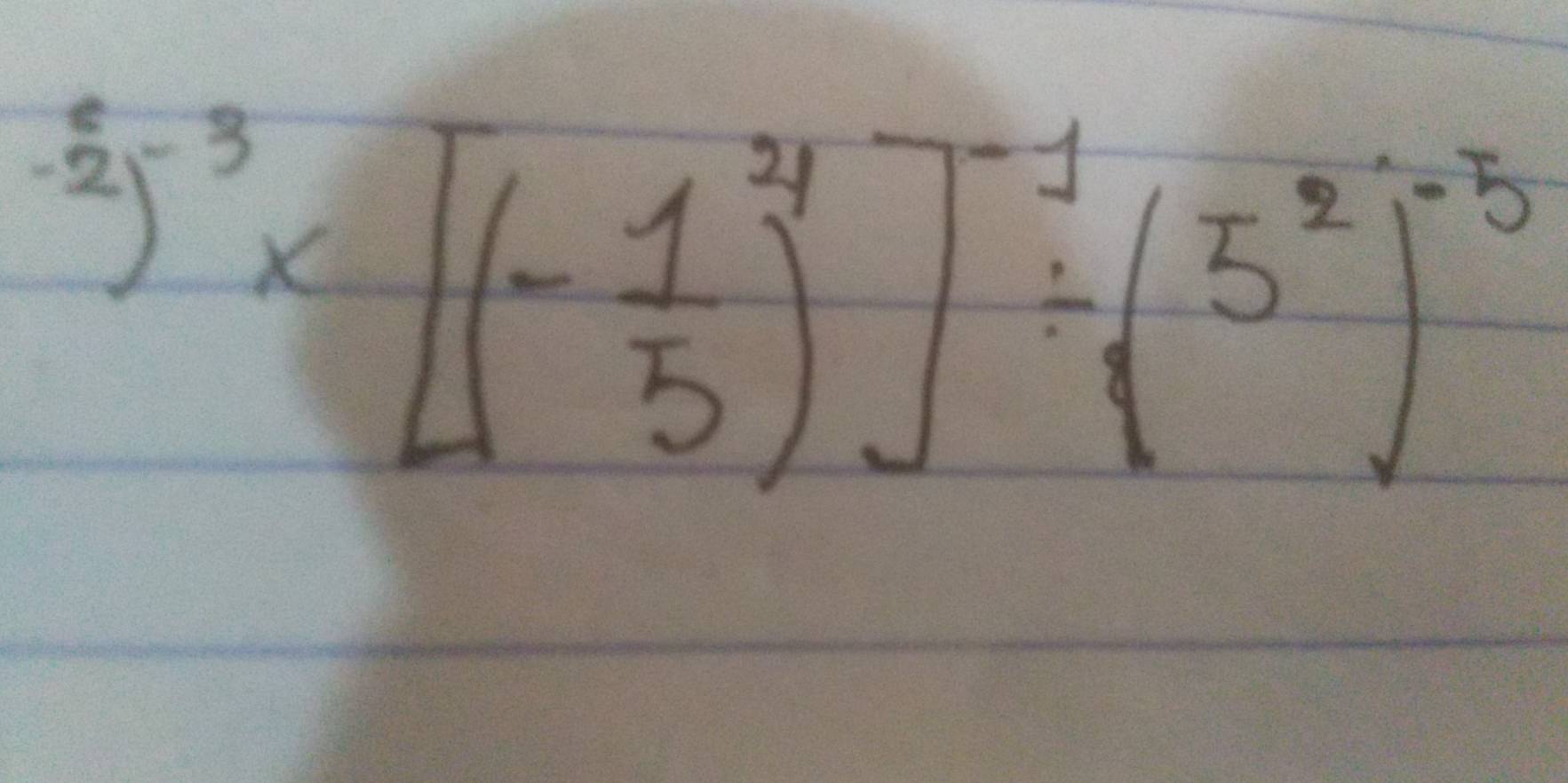 ^-3* [(- 1/5 )^2]^-1]^-1/ (5^2)^-5