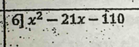 6] x^2-21x-110