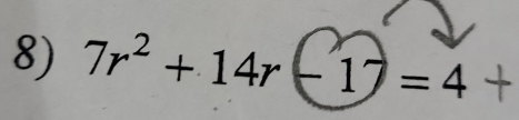 7r^2+14r-17=4