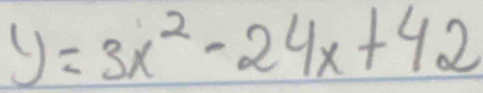 y=3x^2-24x+42