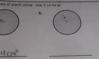 ea of each circle. Use 3.14 for pi. 
b. 
_ 
_