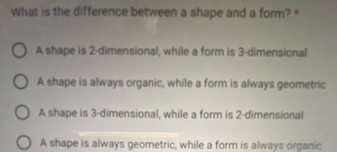 Solved: What is the difference between a shape and a form? * A shape is ...