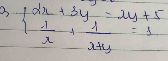 beginarrayl 2x+3y=2y+5  1/x + 1/x+y =1.endarray.