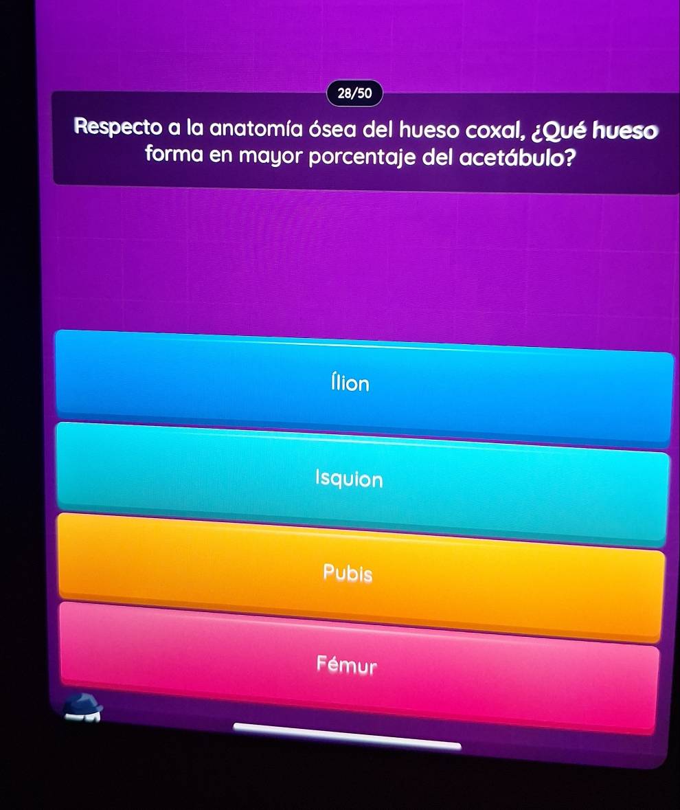 28/50
Respecto a la anatomía ósea del hueso coxal, ¿Qué hueso
forma en mayor porcentaje del acetábulo?
Ílion
Isquion
Pubis
Fémur