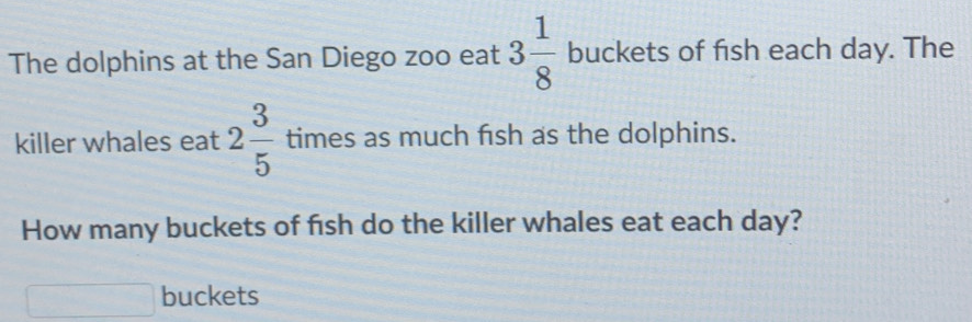The dolphins at the San Diego zoo eat 3 1/8 buckets of fish each day ...