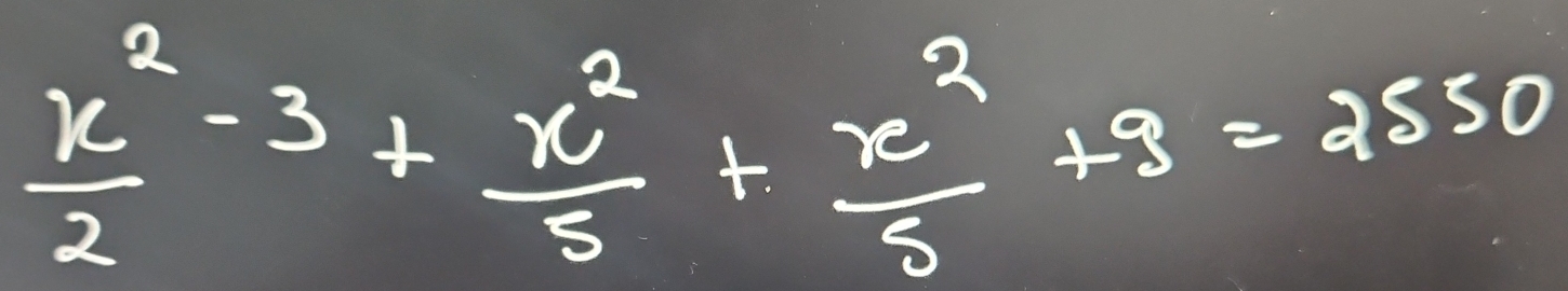  x^2/2 -3+ x^2/5 + x^2/8 +9=2550