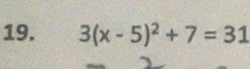 3(x-5)^2+7=31