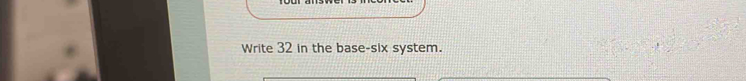 Write 32 in the base-six system.