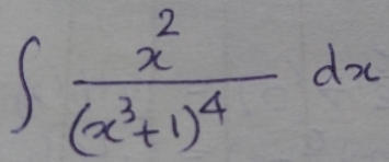 ∈t frac x^2(x^3+1)^4dx