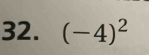 (-4)^2